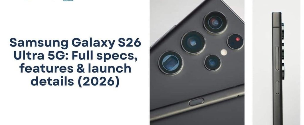Samsung Galaxy S26 Ultra smartphone showing the new camera island design and premium build quality
